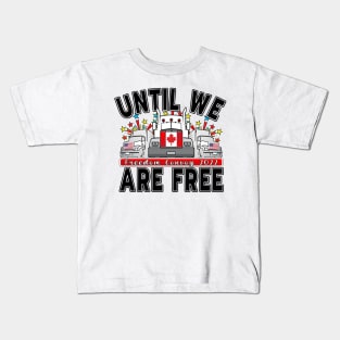 FREEDOM CONVOY 2022 UNTIL WE ARE ALL FREE LETTERS BLACK Kids T-Shirt